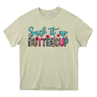 Mossy suck it up buttercup Heavy Core Tee - Zillion Design Studio