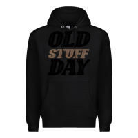 Black National Old Stuff Day Funny Gift Premium Hoodie - Bettercallsaul
