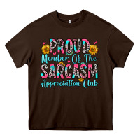 Chocolate Brown proud member of the sarcasm appreciation club Heavy Core Tee - Zillion Design Studio