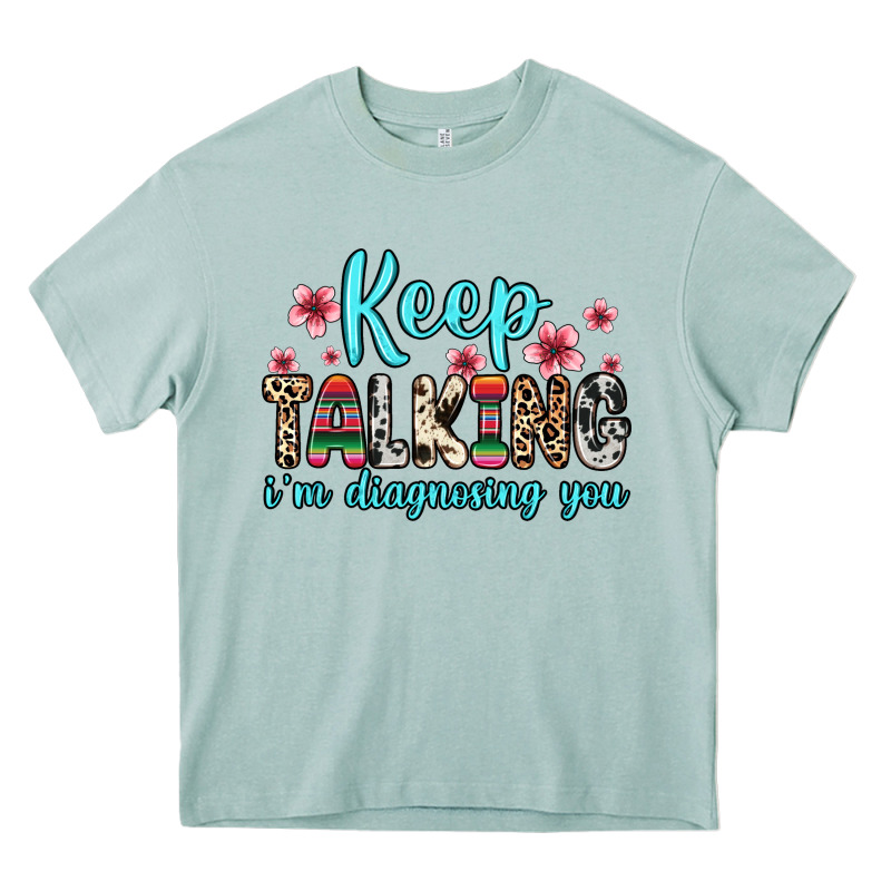 Keep Talking I M Diagnosing You Heavy Core Tee by Zillion Design Studio | Teevron