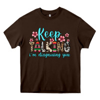 Chocolate Brown keep talking i m diagnosing you Heavy Core Tee - Zillion Design Studio