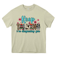 Mossy keep talking i m diagnosing you Heavy Core Tee - Zillion Design Studio