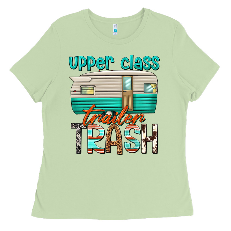 Upper Class Trailer Trash Ladies Tee by texasbilliewilder | Teevron