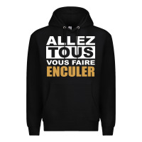 Black Allez Tous Vous Enculer Premium Hoodie - Bettercallsaul