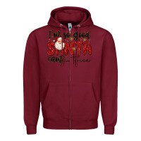Burgundy i m so good santa came twice Zipper Hoodie - MaliasSmallBusiness
