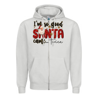 Dove Grey i m so good santa came twice Zipper Hoodie - MaliasSmallBusiness