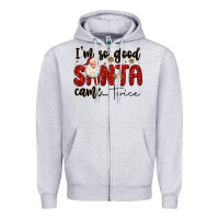 Heather Grey i m so good santa came twice Zipper Hoodie - MaliasSmallBusiness