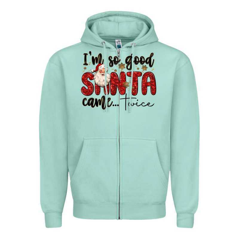 I M So Good Santa Came Twice Zipper Hoodie by MaliasSmallBusiness | Teevron