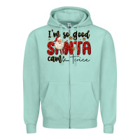 Seafoam i m so good santa came twice Zipper Hoodie - MaliasSmallBusiness