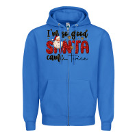 True Royal i m so good santa came twice Zipper Hoodie - MaliasSmallBusiness