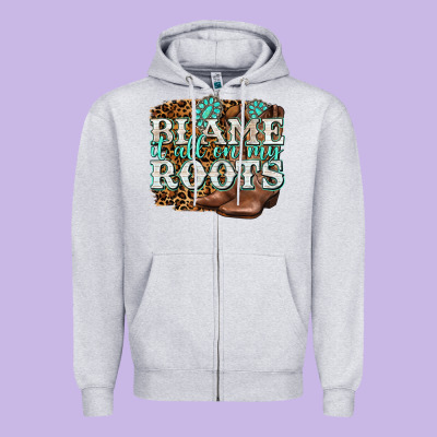 Blame It All On My Roots Zipper Hoodie Designed By Nancycooperartshop