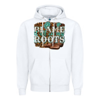 White blame it all on my roots Zipper Hoodie - NancyCooperArtShop