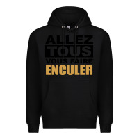Black Allez Tous Vous Enculer Premium Hoodie - Bettercallsaul