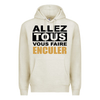 Oatmeal Heather Allez Tous Vous Enculer Premium Hoodie - Bettercallsaul