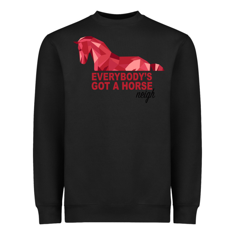 Everybody's Got A Horse Neigh Heavyweight Sweatshirt by Bettercallsaul | Teevron
