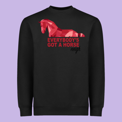 Everybody's Got A Horse Neigh Heavyweight Sweatshirt Designed By Bettercallsaul