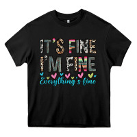Black it s fine i m fine everything s fine Heavy Core Tee - Zillion Design Studio