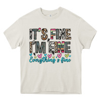 Cream it s fine i m fine everything s fine Heavy Core Tee - Zillion Design Studio