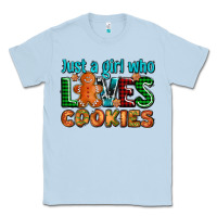 Dusty Blue just a girl who loves cookies Classic Tee - AdoDesignShop