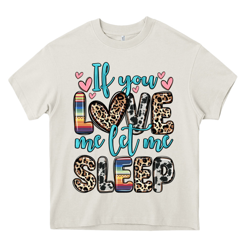If You Love Me Let Me Sleep Heavy Core Tee by Zillion Design Studio | Teevron