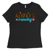 Black always ranchy Ladies Tee - texasbilliewilder