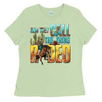 Matcha and they call the thing rodeo Ladies Tee - texasbilliewilder