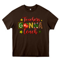 Chocolate Brown teachers gonna teach Heavy Core Tee - texasbilliewilder
