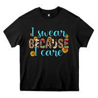 Black i swear because i care Heavy Core Tee - Zillion Design Studio
