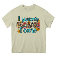 Mossy i swear because i care Heavy Core Tee - Zillion Design Studio
