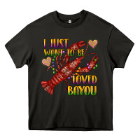 Asphalt mardi gras i just want to be loved bayou crawfish Heavy Core Tee - RanaPortraitStore