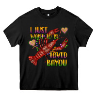 Black mardi gras i just want to be loved bayou crawfish Heavy Core Tee - RanaPortraitStore