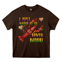 Mardi Gras I Just Want To Be Loved Bayou Crawfish Heavy Core Tee | Teevron