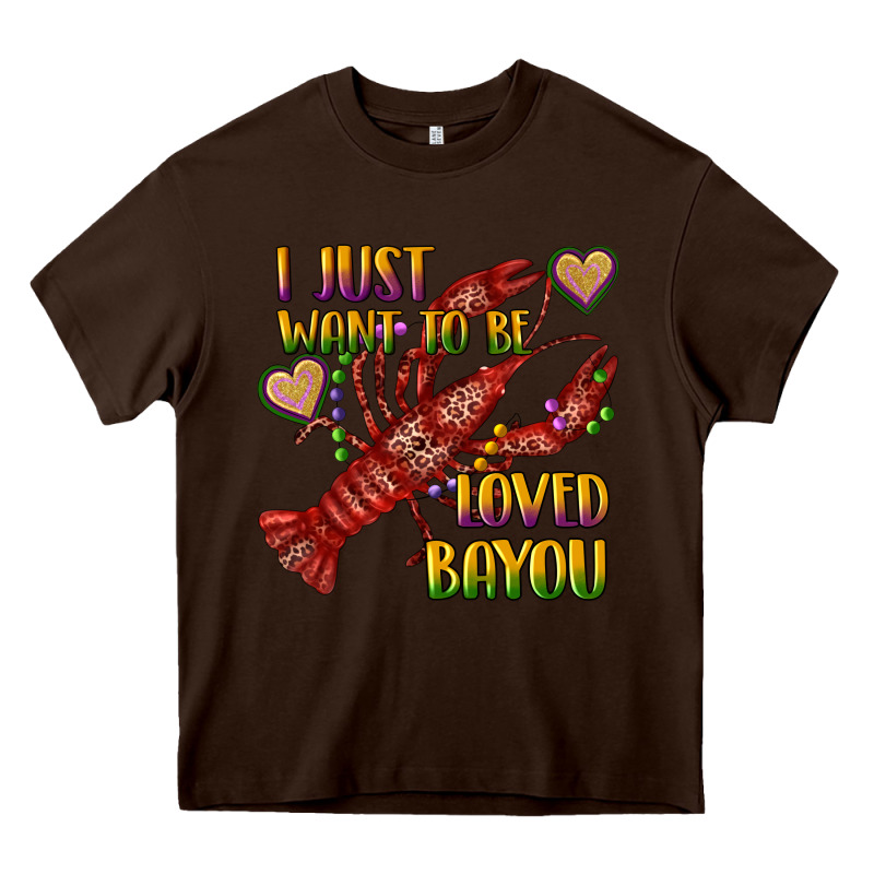 Mardi Gras I Just Want To Be Loved Bayou Crawfish Heavy Core Tee by RanaPortraitStore | Teevron