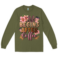 Army Green life begins after coffee Long Sleeve Tee - JahusDesignShop