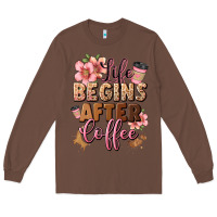 Chestnut life begins after coffee Long Sleeve Tee - JahusDesignShop