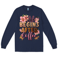 Navy life begins after coffee Long Sleeve Tee - JahusDesignShop