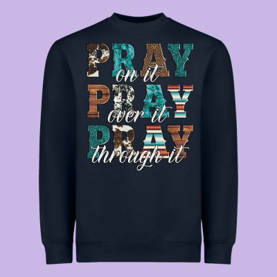 Pray On It Pray Over It Pray Through It Heavyweight Sweatshirt Designed By Artiststas