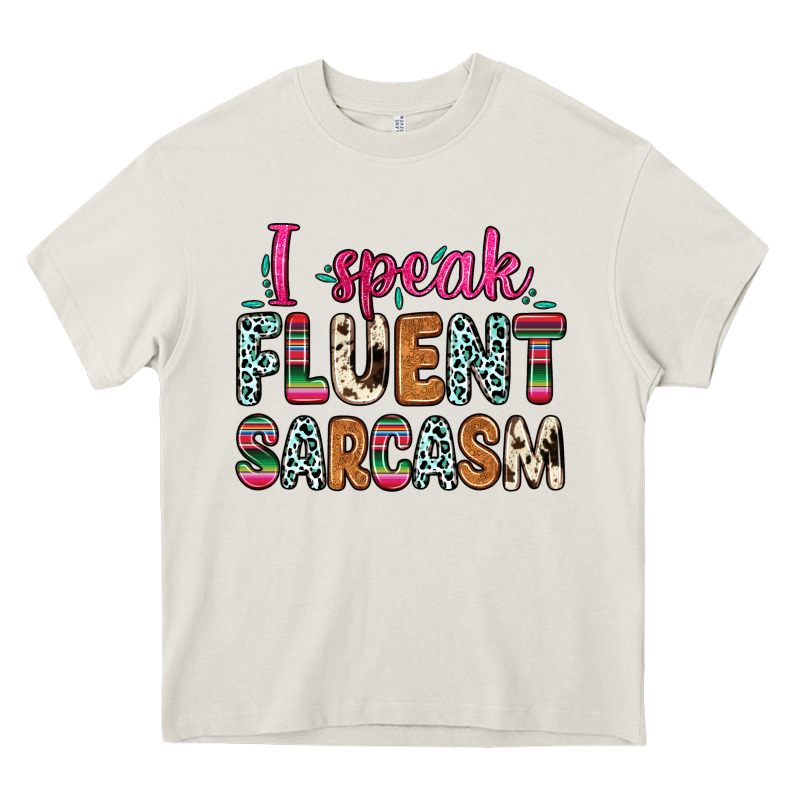 I Speak Fluent Sarcasm Heavy Core Tee by Zillion Design Studio | Teevron