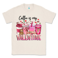 Natural Coffee Is MY Valentine Classic Tee - CowhideDigitalArt