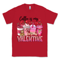 Red Coffee Is MY Valentine Classic Tee - CowhideDigitalArt