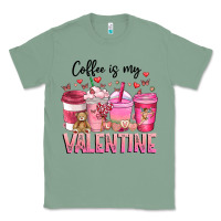 Sage Coffee Is MY Valentine Classic Tee - CowhideDigitalArt