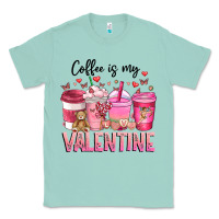 Seafoam Coffee Is MY Valentine Classic Tee - CowhideDigitalArt
