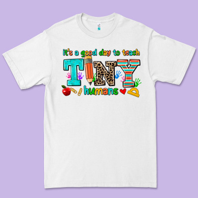 Its A Good Day To Teach Tiny Humans Premium Tee Designed By Adodesignshop