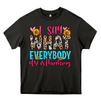 Asphalt i say what everybody else is thinking Heavy Core Tee - Zillion Design Studio