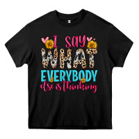 Black i say what everybody else is thinking Heavy Core Tee - Zillion Design Studio