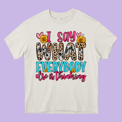 I Say What Everybody Else Is Thinking Heavy Core Tee Designed By Zillion Design Studio