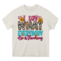Cream i say what everybody else is thinking Heavy Core Tee - Zillion Design Studio