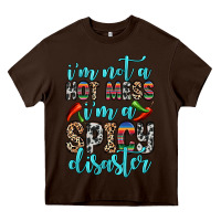 Chocolate Brown i m not a hot mess i m a spicy disaster Heavy Core Tee - Zillion Design Studio