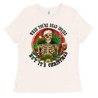 Bone When you're dead inside but it's christmas Ladies Tee - RanaPortraitStore