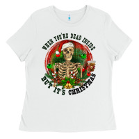 White When you're dead inside but it's christmas Ladies Tee - RanaPortraitStore